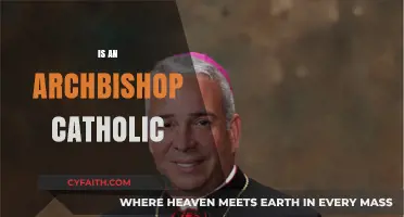 Is an Archbishop Catholic? Exploring the Role and Faith