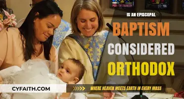 Is Episcopal Baptism Orthodox? Exploring Validity and Theological Alignment