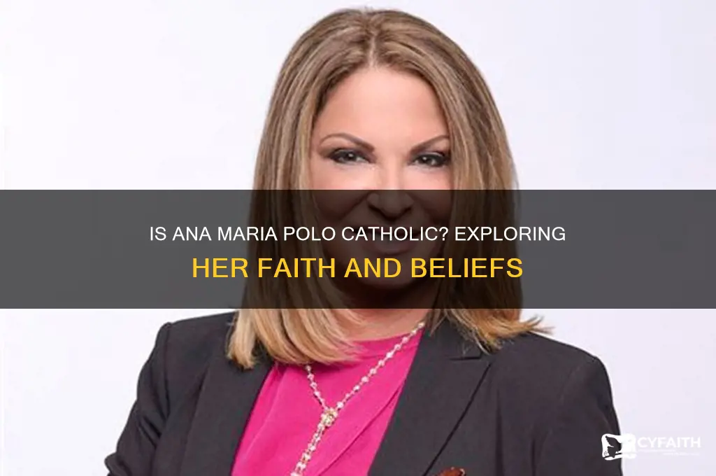 is ana maria polo catholic