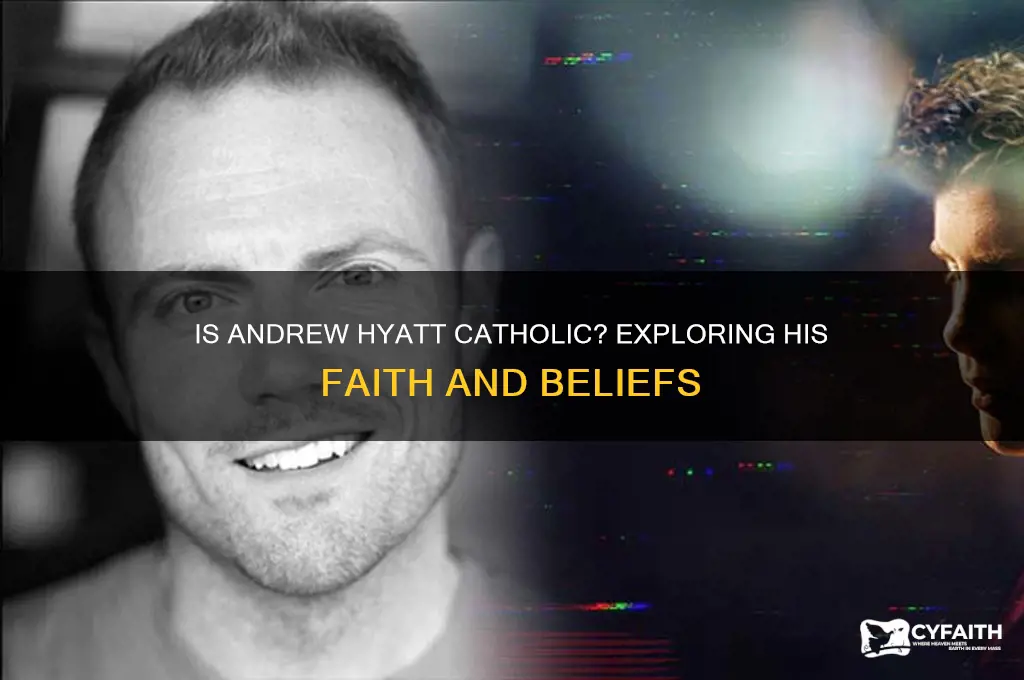 is andrew hyatt catholic