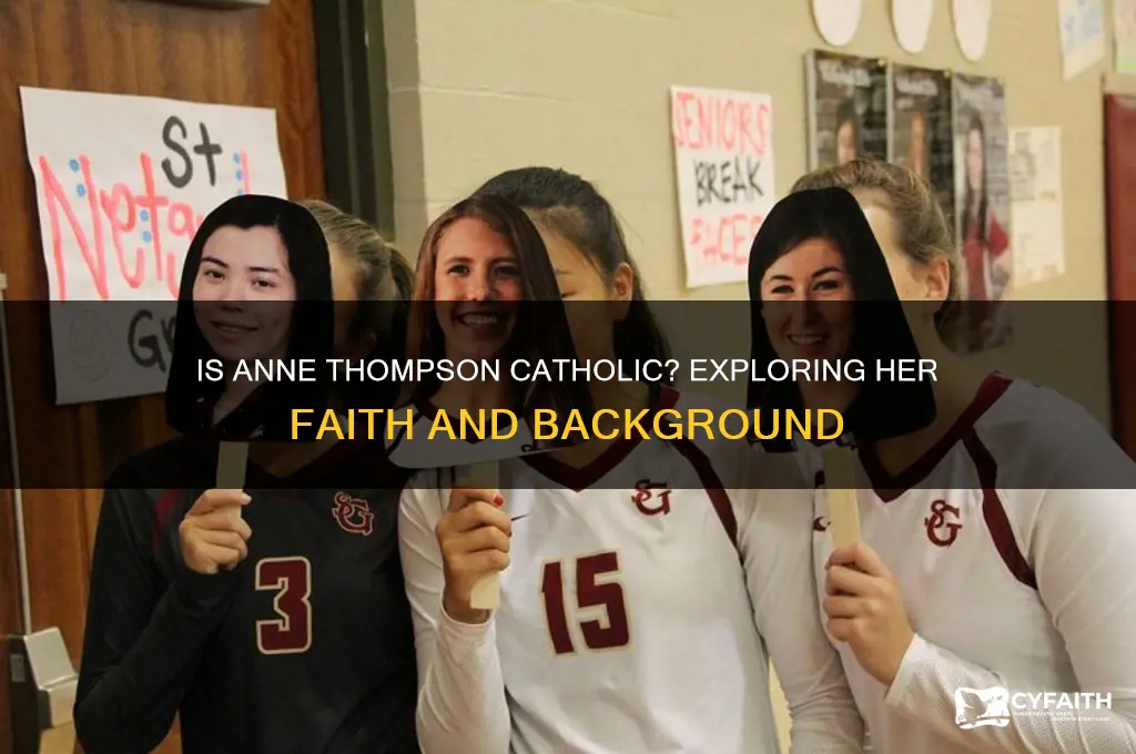 is anne thompson catholic