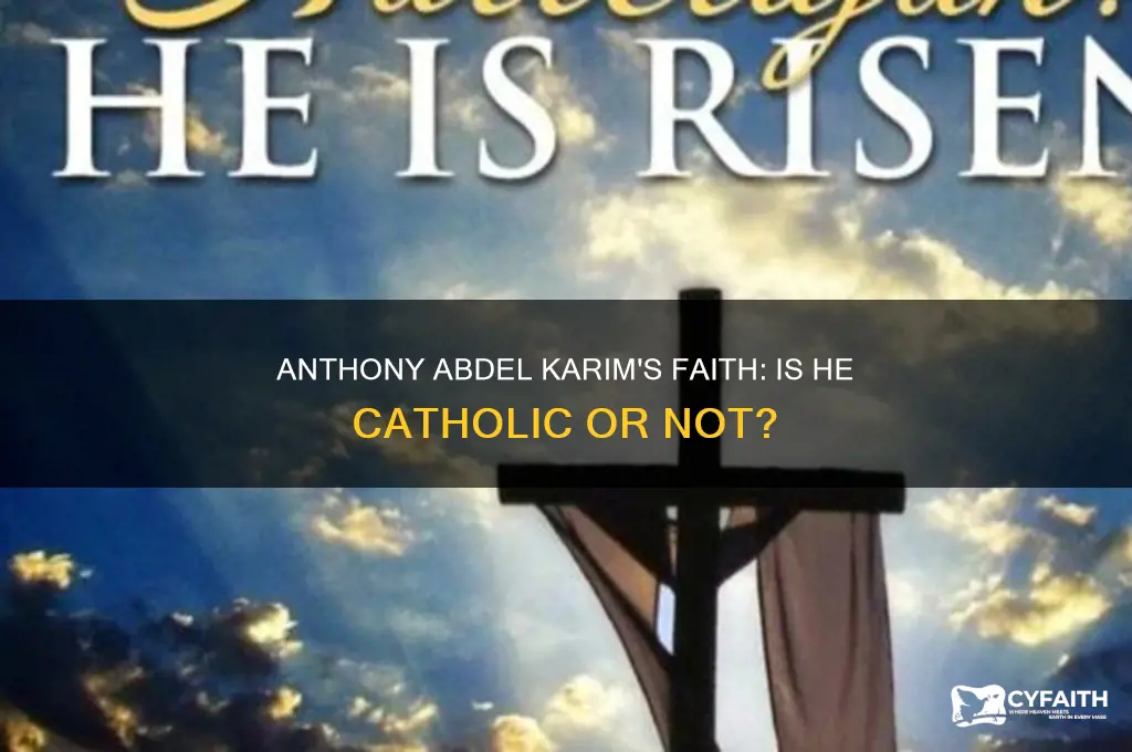 is anthony abdel karim catholic