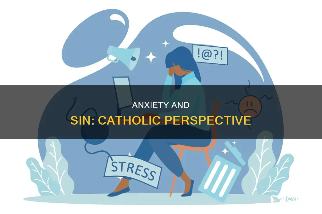 is anxiety a sin catholic answers