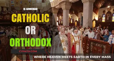 Armenian Church Identity: Catholic or Orthodox? Exploring the Historical Roots