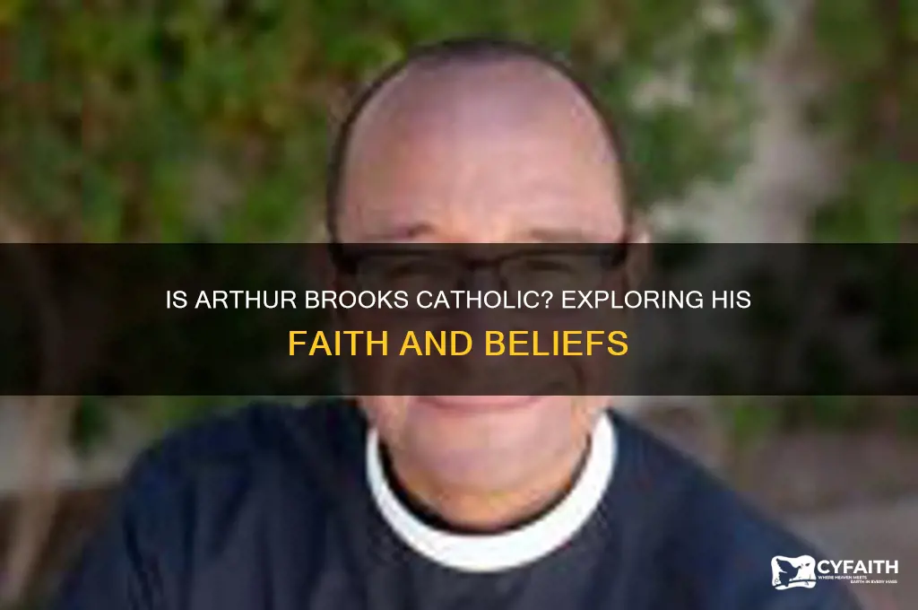 is arthur brooks catholic