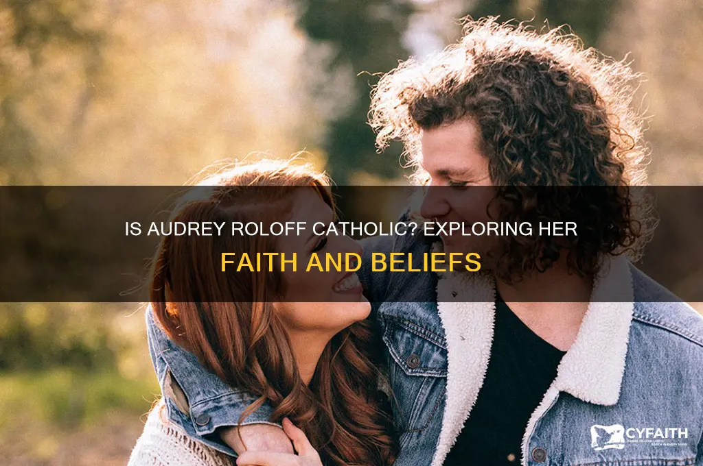 is audrey roloff catholic