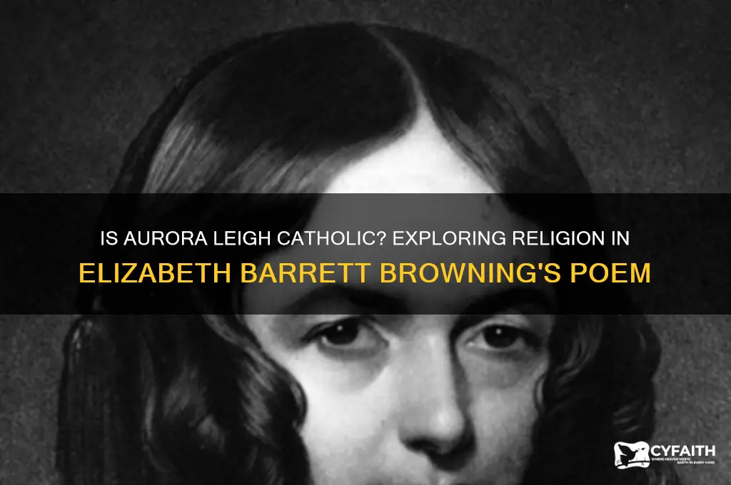 is aurroa leigh catholic