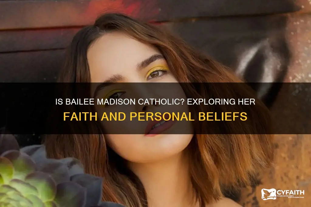 is bailee madison catholic