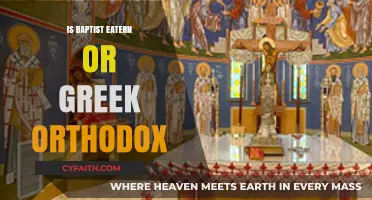 Baptist vs. Greek Orthodox: Comparing Eastern and Western Christian Traditions