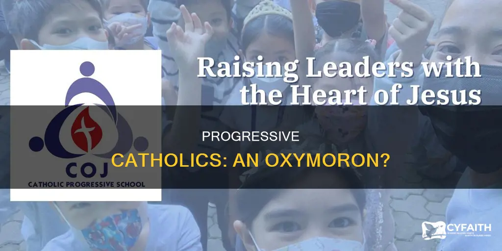 is being progressive and catholic an oxymoron