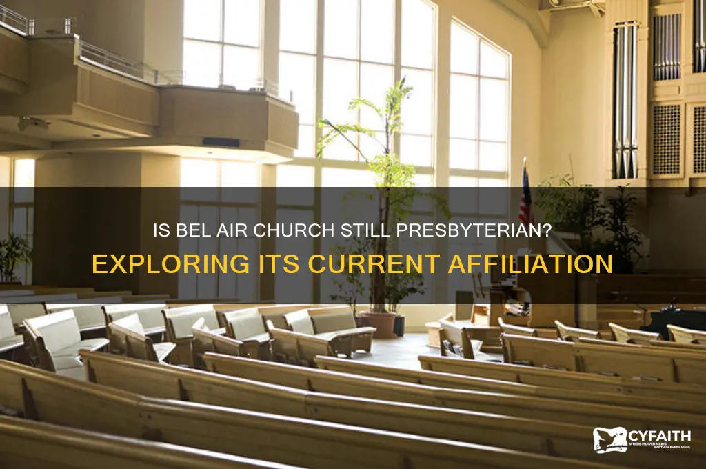 is bel air church presbyterian anymore