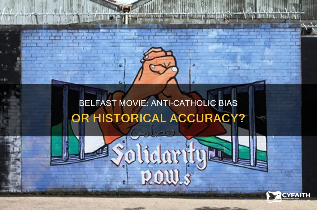 is belfast movie anti catholic