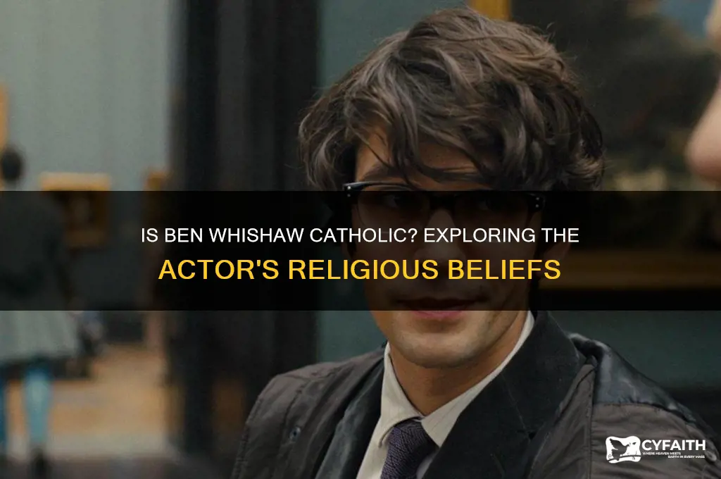 is ben whishaw catholic