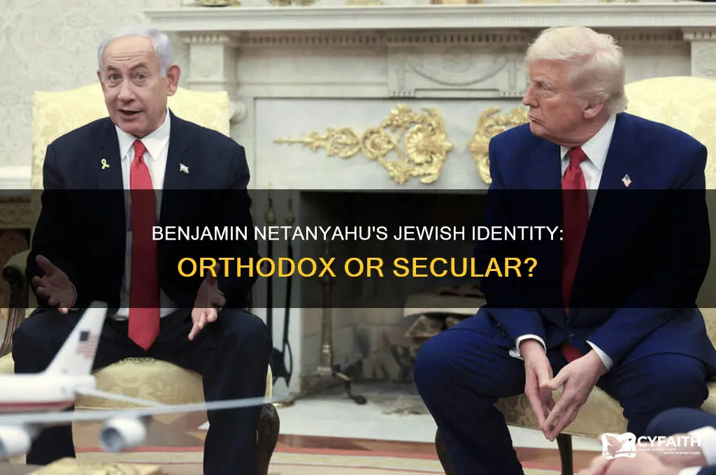 is benjamen netanyahu an orthodox jew
