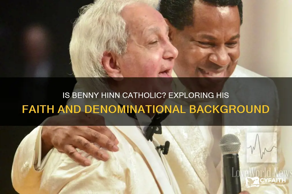 is benny hinn catholic