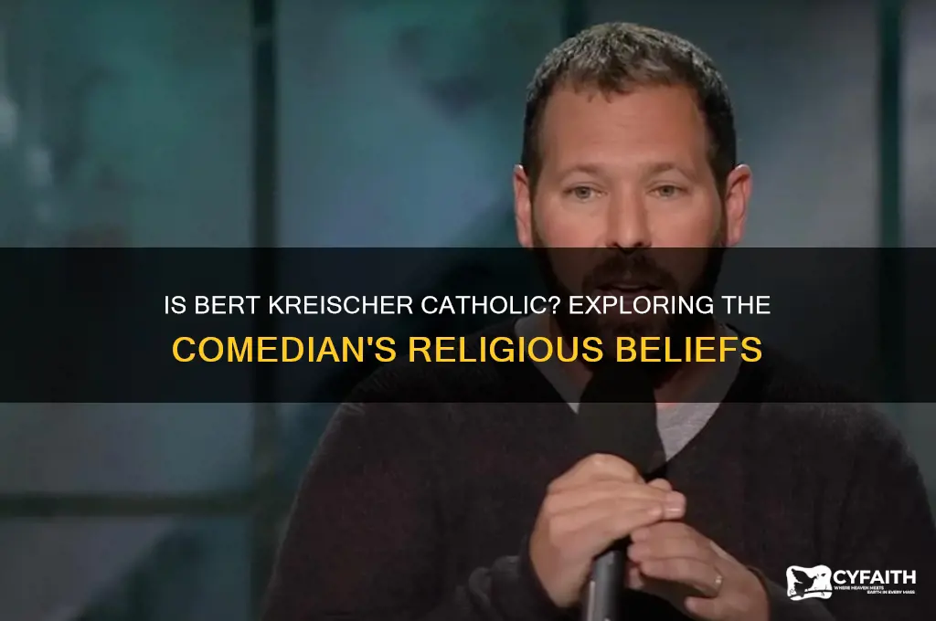 is bert kreischer catholic