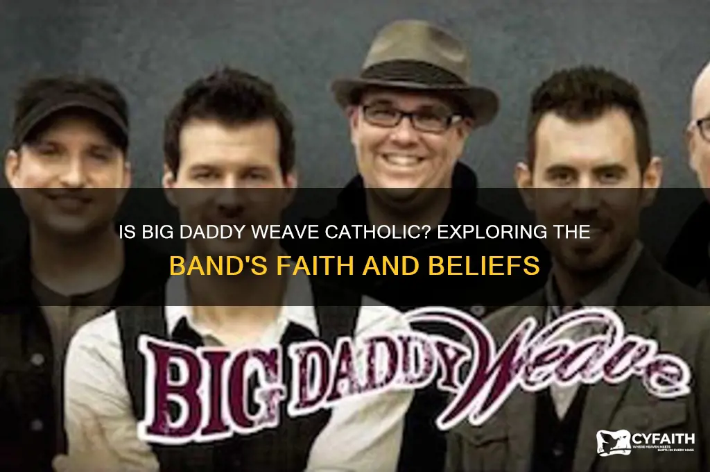 is big daddy weave catholic