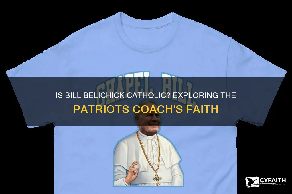 is bill belichick catholic