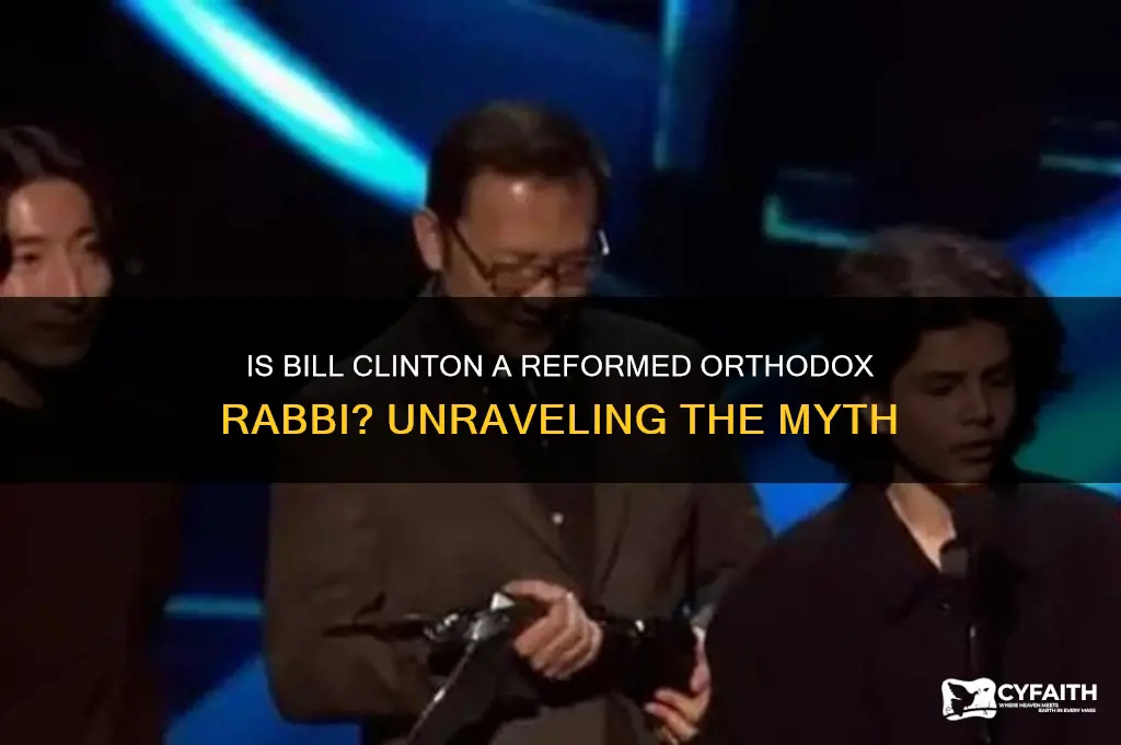 is bill clinton a reformed orthodox rabbi