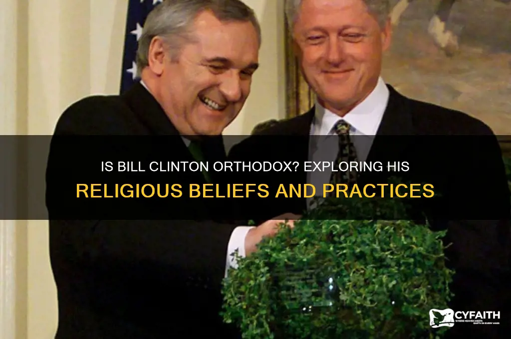 is bill clinton orthodox