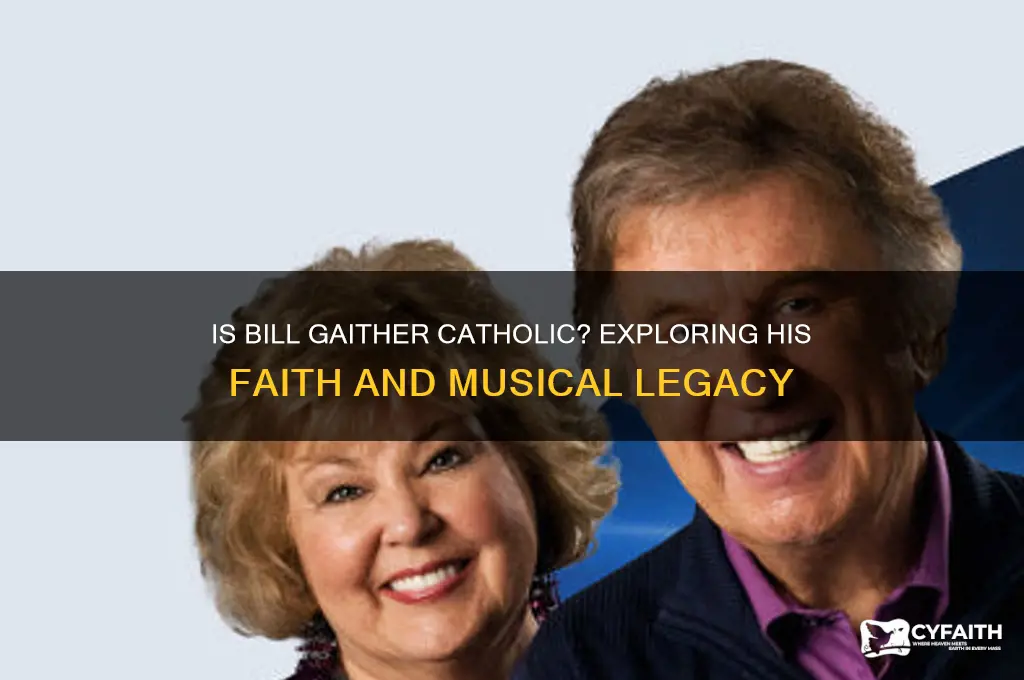 is bill gaither a catholic
