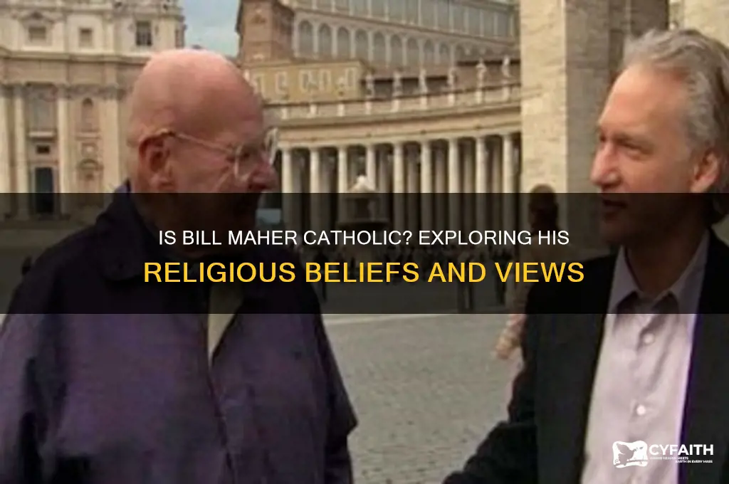 is bill maher catholic
