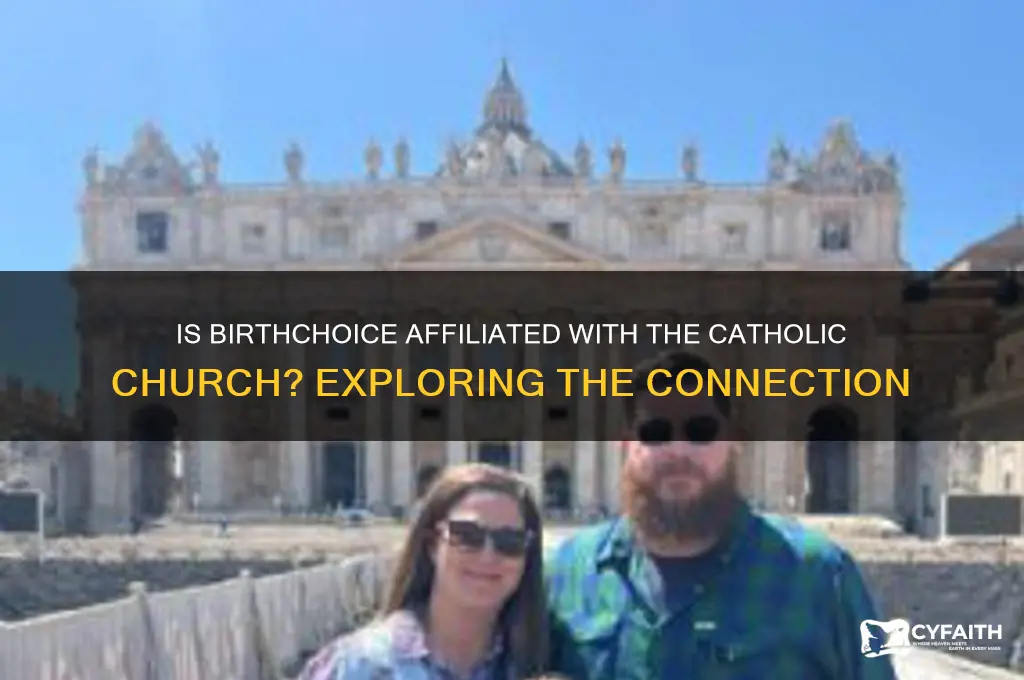 is birthchoice a catholic organization