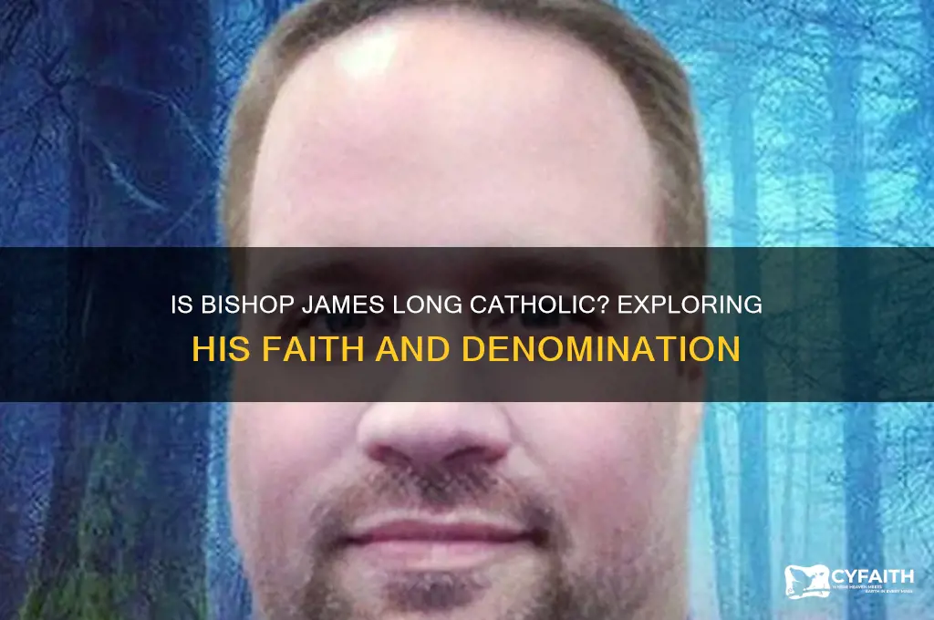 is bishop james long catholic