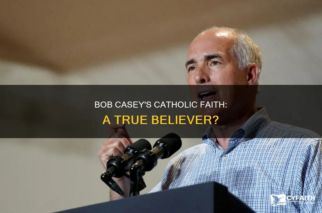 is bob casey a practicing catholic