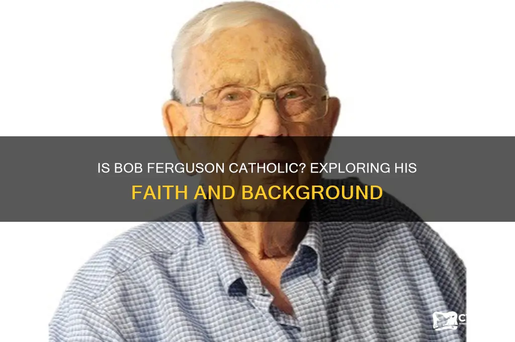 is bob ferguson catholic