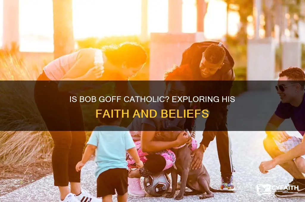 is bob goff catholic