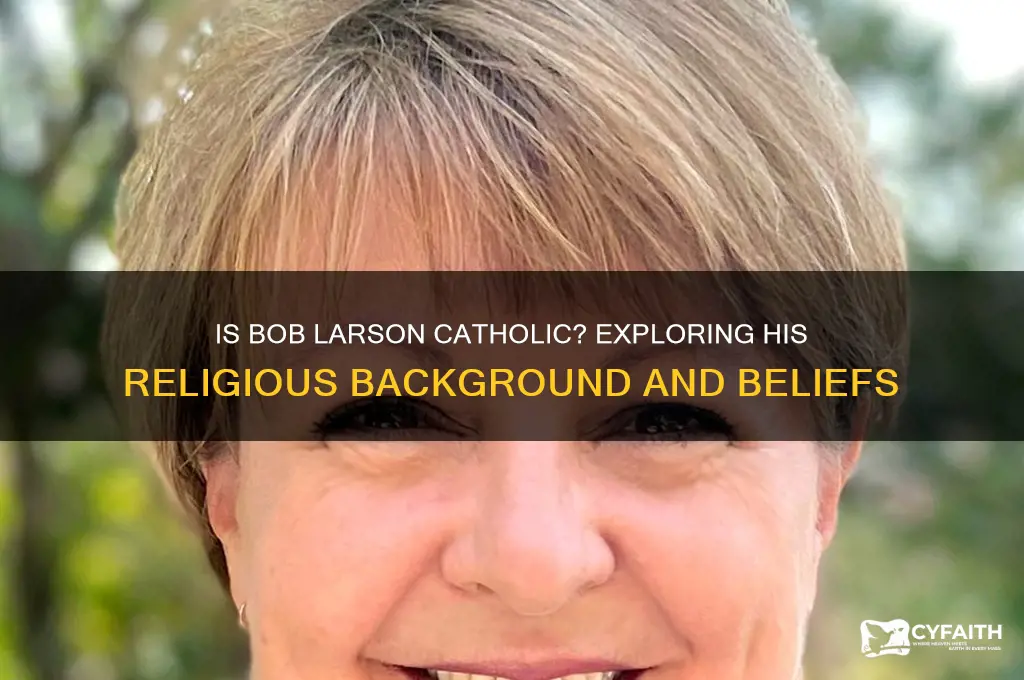 is bob larson catholic
