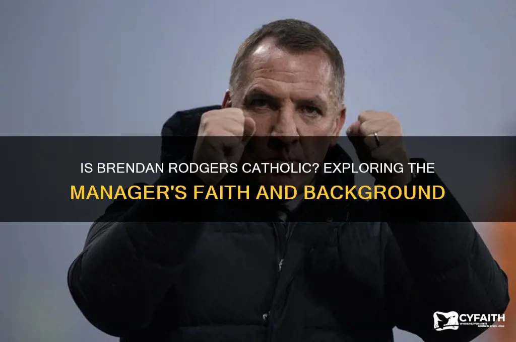 is brendan rodgers a catholic