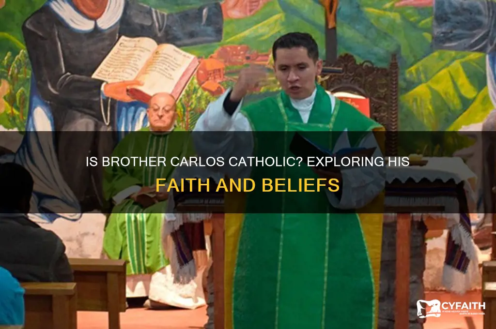 is brother carlos catholic