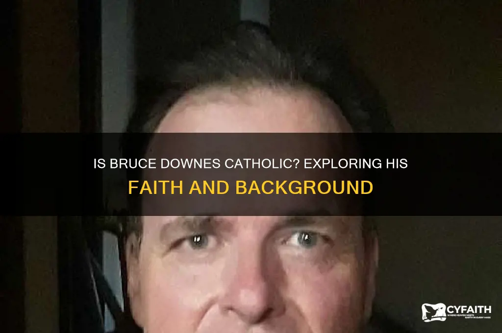 is bruce downes catholic