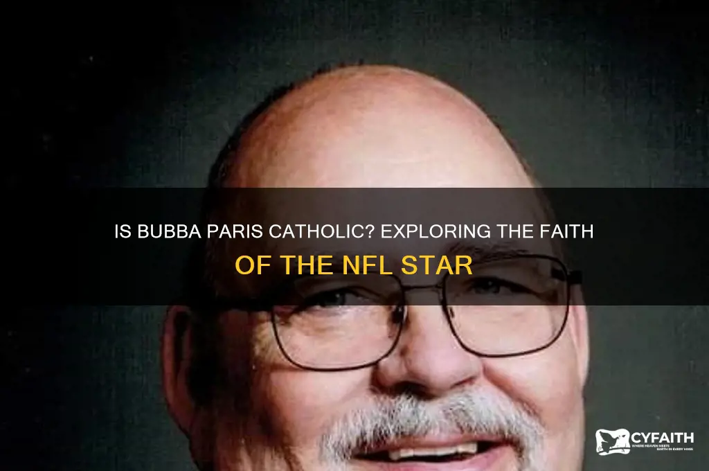 is bubba paris catholic