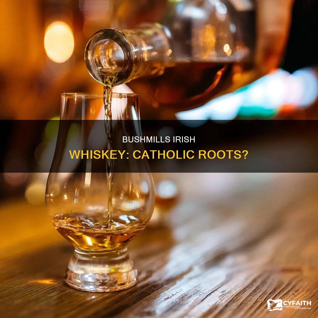 is bushmill irish whiskey considered a catholic whiskey