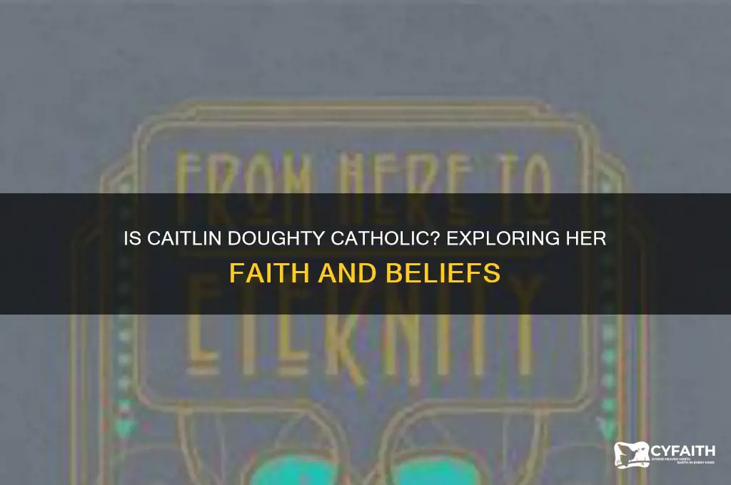 is caitlin doughty catholic