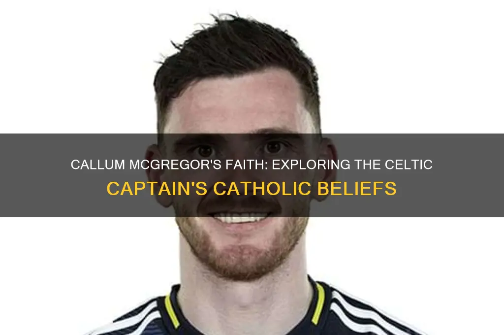 is callum mcgregor a catholic