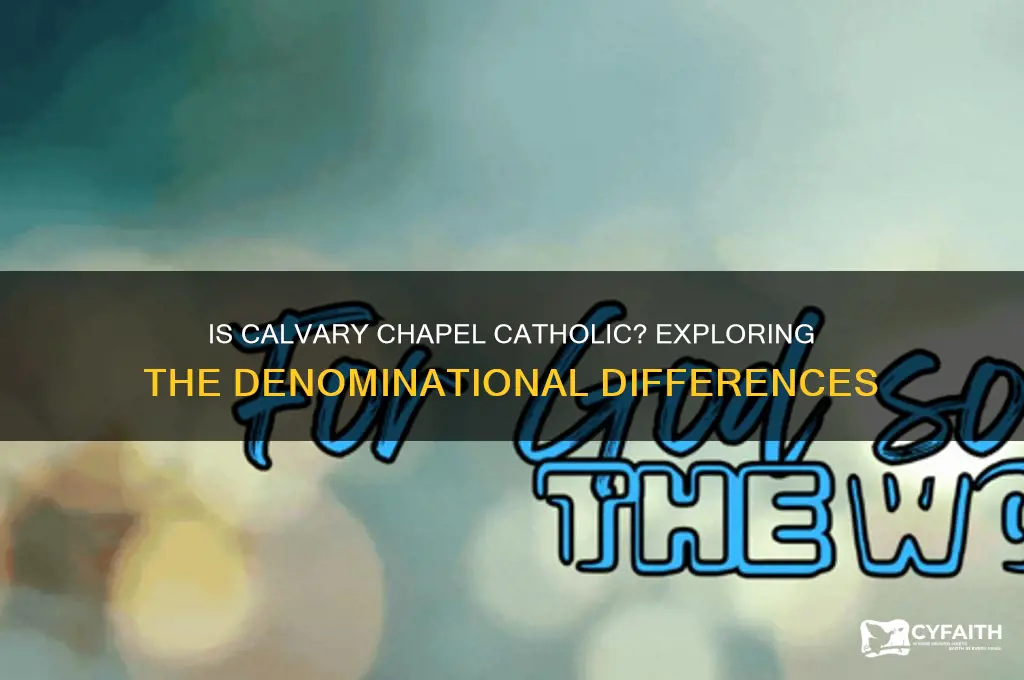 is calvary chapel catholic