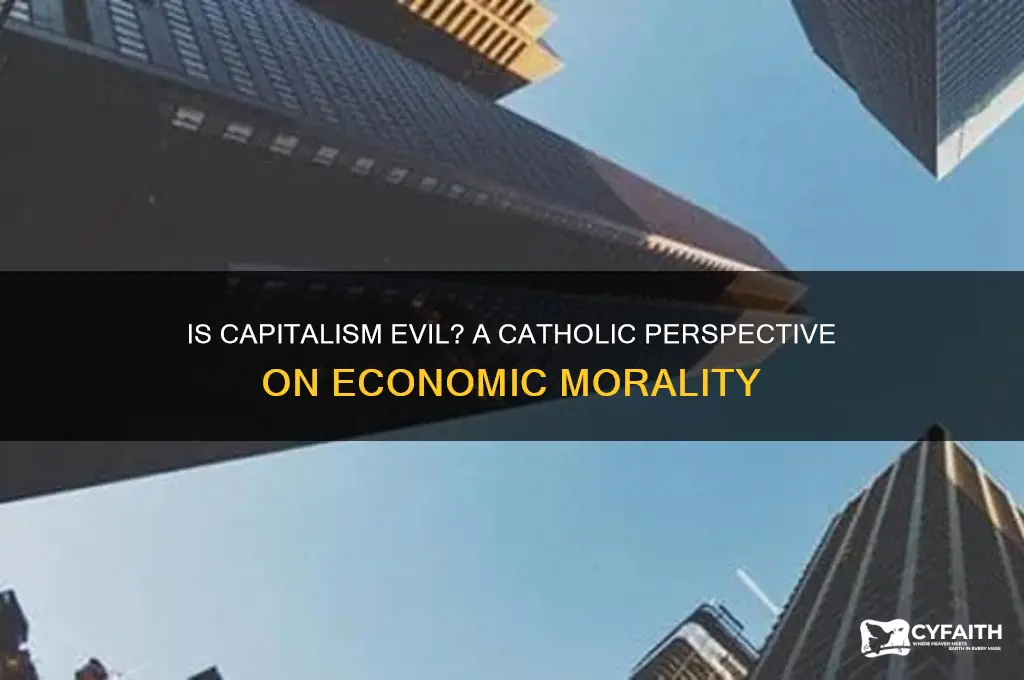 is capitalism evil catholic