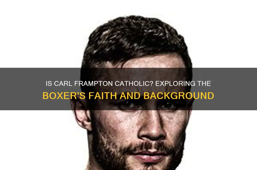 is carl frampton catholic