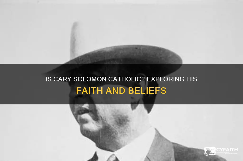 is cary solomon catholic