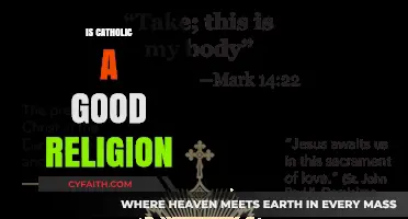 Is Catholicism a Good Religion? Exploring Beliefs, Practices, and Impact