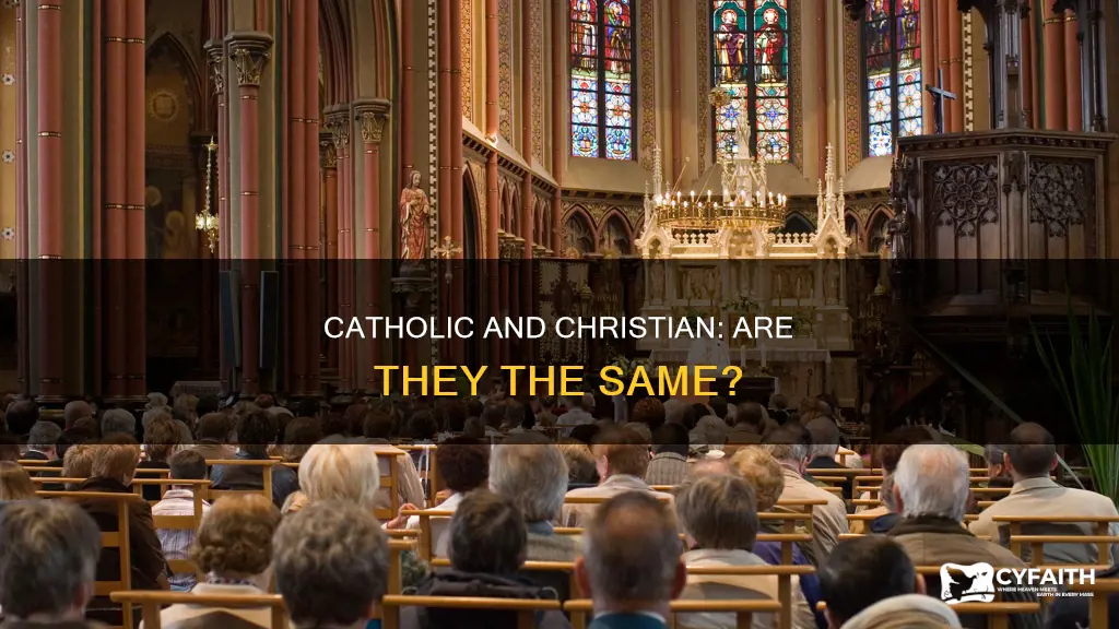 is catholic and christiain the same