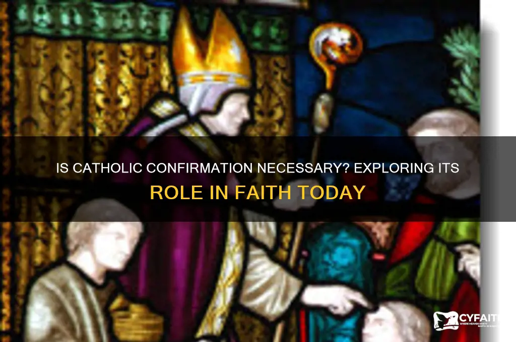 is catholic confirmation necessary