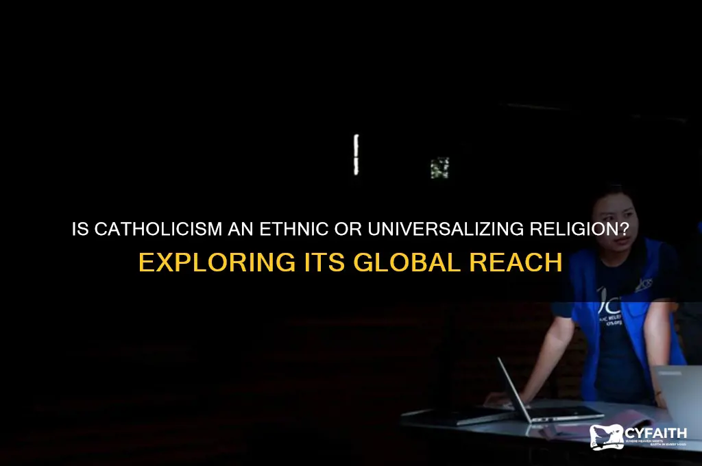 is catholic ethnic or universalizing