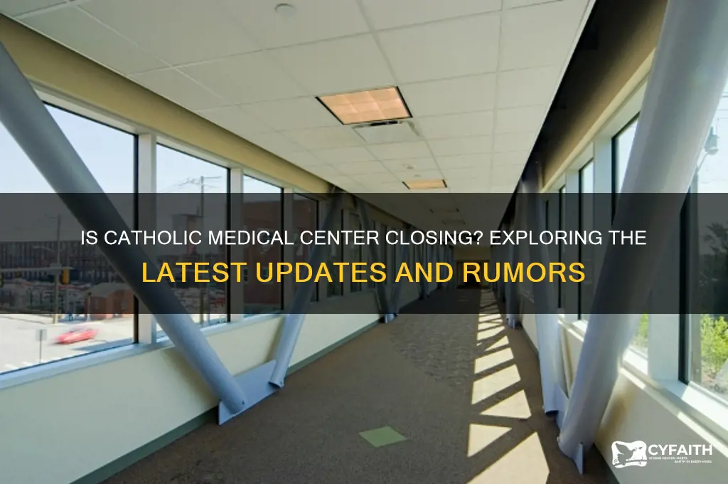 is catholic medical center closing