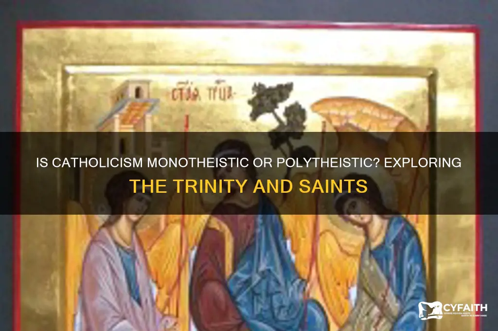 is catholic monotheistic or polytheistic
