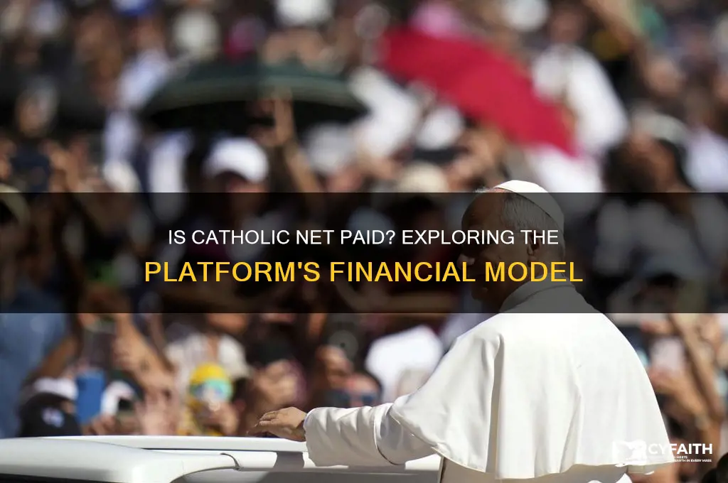 is catholic net paid